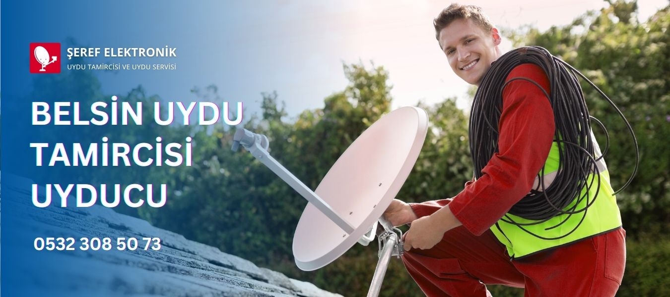 Belsin Uydu Tamircisi Uyducu Şeref Elektronik